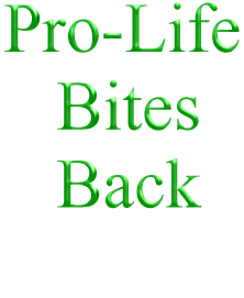 Pro-Life Bites Back!