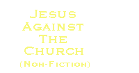 Jesus Against the Church, by Paul deParrie